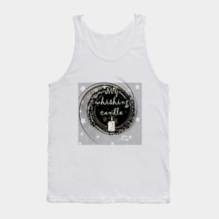 MY WHISHING CANDLE GOTIC/W Tank Top